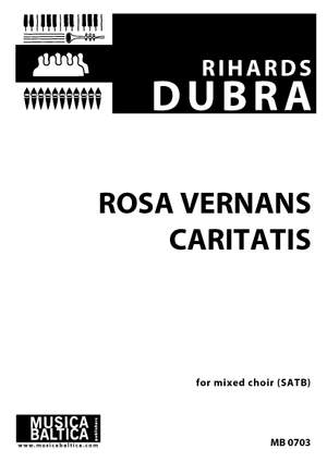 Dubra, Rihards: Rosa vernans caritatis