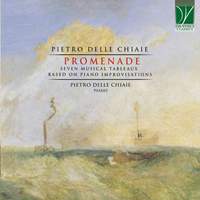 Delle Chiaie: Promenade, Seven Musical Tableaux for Piano on Original Improvisations