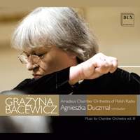 Bacewicz: Music for Chamber Orchestra, Vol. 3