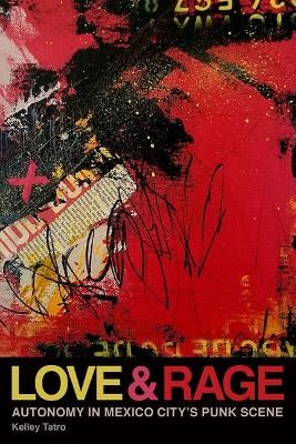 Love and Rage: Autonomy in Mexico City's Punk Scene