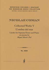 Coman, Nicolae: L’ombra del mar, Songs on poems by Miquel Martí i Pol for soprano/tenor & piano