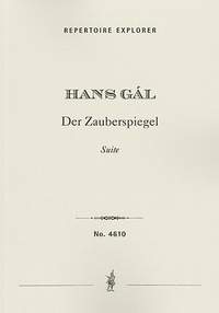 Gál, Hans: Der Zauberspiegel Suite Op. 38