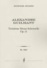 Guilmant, Alexandre: Troisième Messe Solennelle Op. 11