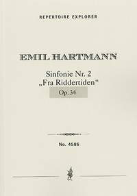Hartmann, Emil: Symphony No. 2 Op. 34 "Fra Riddertiden"