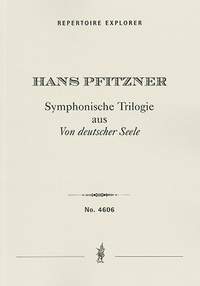 Pfitzner, Hans: Symphonic Trilogy from "Von deutscher Seele"