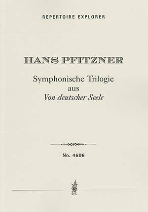 Pfitzner, Hans: Symphonic Trilogy from "Von deutscher Seele"