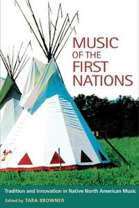 Music of the First Nations: Tradition and Innovation in Native North America
