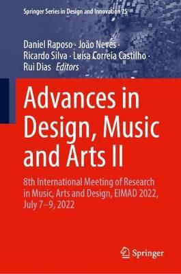 Advances in Design, Music and Arts II: 8th International Meeting of Research in Music, Arts and Design, EIMAD 2022, July 7–9, 2022