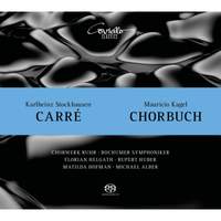 Stockhausen: Carre/ Kagel: Chorbuch