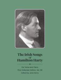 The Irish Songs of Hamilton Harty, Vol. III