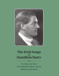 The Irish Songs of Hamilton Harty, Vol. III