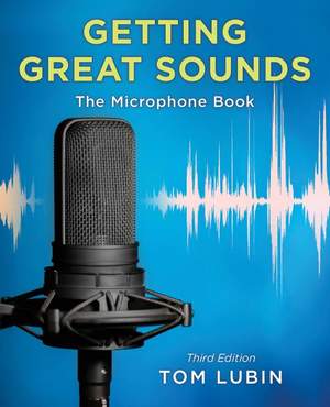 Getting Great Sounds: The Microphone Book