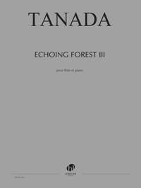Tanada, Fuminori: Echoing Forest III (flute and piano)