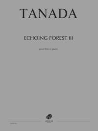 Tanada, Fuminori: Echoing Forest III (flute and piano)