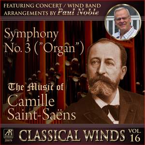 Saint-Saëns: Symphony No. 3, Op. 78 'Organ' (Arr. for Wind Band by Paul Noble)