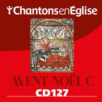 Chantons en Église CD 127 Avent - Noël C