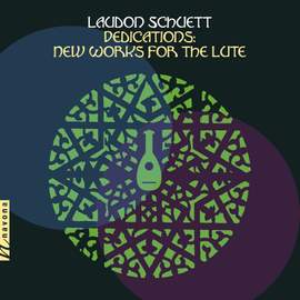 Laudon Schuett: Dedications - New Works for the Lute