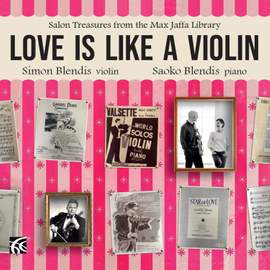 Love Is Like a Violin: Salon Treasures from the Max Jaffa Library