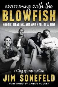 Swimming with a Blowfish: Hootie, Healing, and the Ride of a Lifetime