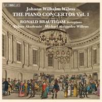 Johann Wilhelm Wilms: The Piano Concertos, Volume 1