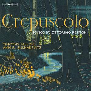 Crepuscolo: Songs by Ottorino Resipghi Product Image