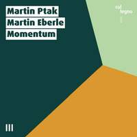 Martin Ptak; Martin Eberle: Momentum