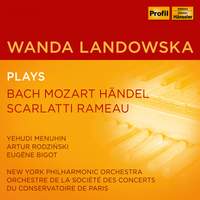 Wanda Landowska Plays Bach, Mozart, Handel, Scarlatti, Rameau