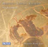 Giuseppe Martucci; Alfredo Casella; Muzio Clementi: Chamber Trios