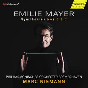 Emilie Mayer: Symphonies Nos. 6 & 3