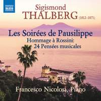 Sigismond Thalberg: Les Soirées de Pausilippe - Hommage à Rossini: 24 Pensées Musicales