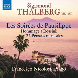 Sigismond Thalberg: Les Soirées de Pausilippe - Hommage à Rossini: 24 Pensées Musicales