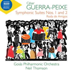 César Guerra-Peixe: Symphonic Suites Nos. 1 and 2; Roda de Amigos
