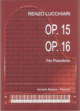 Renzo Lucchiari: Op. 15 - Op. 16