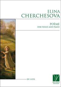 Elina Cherchesova: Poème, for Violin and Piano