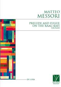 Matteo Messori: Prelude and Fugue on the Raag Kafi, for Piano
