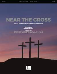 Edwin M. Willmington: Near the Cross