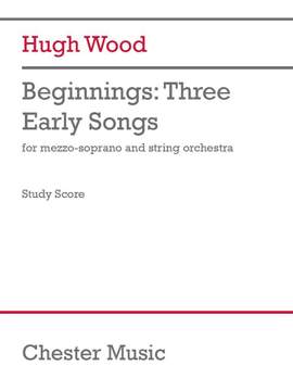 Hugh Wood: Beginnings: Three Early Songs
