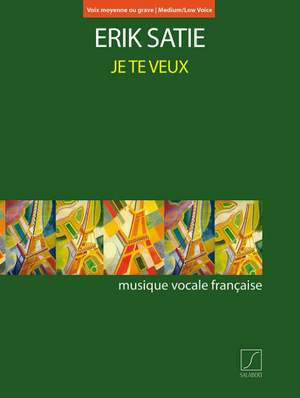 Erik Satie: Je te veux (Medium/Low Voice)