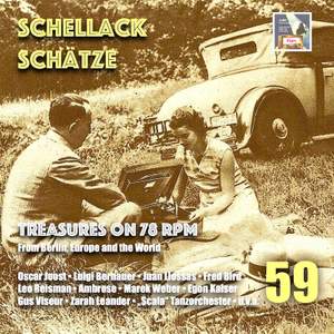 Schellack Schätze, Vol. 59: Treasures on 78 RPM from Berlin, Europe & the World