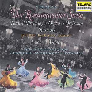 Strauss: Suite from Der Rosenkavalier, Festival Prelude, Burleske & Salome's Dance