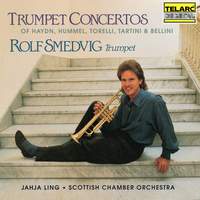 Trumpet Concertos of Haydn, Hummel, Torelli, Tartini & Bellini