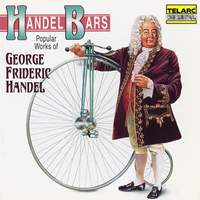 Handel Bars: Popular Works of George Frideric Handel