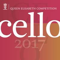 Queen Elisabeth Competition - Cello 2017