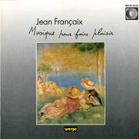 Jean Françaix: Musique pour faire plaisir