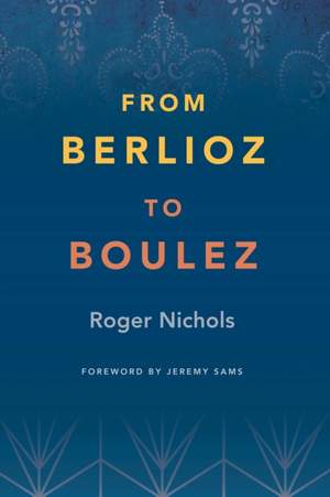 From Berlioz to Boulez Product Image