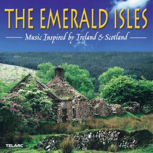 The Emerald Isles: Music Inspired by Ireland & Scotland