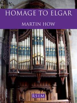 Martin How: Homage to Elgar for Organ