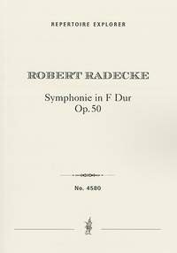 Radecke, Robert: Symphony in F Major Op. 50