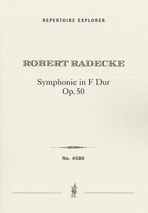 Radecke, Robert: Symphony in F Major Op. 50