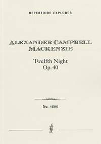 Mackenzie, Alexander Campbell: Twelfth Night, Overture to Shakespeare’s Comedy Op. 40